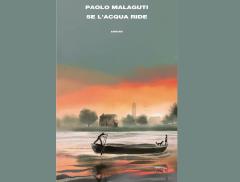 “Se l’acqua ride”, il libro di Malaguti su acqua e cambiamento